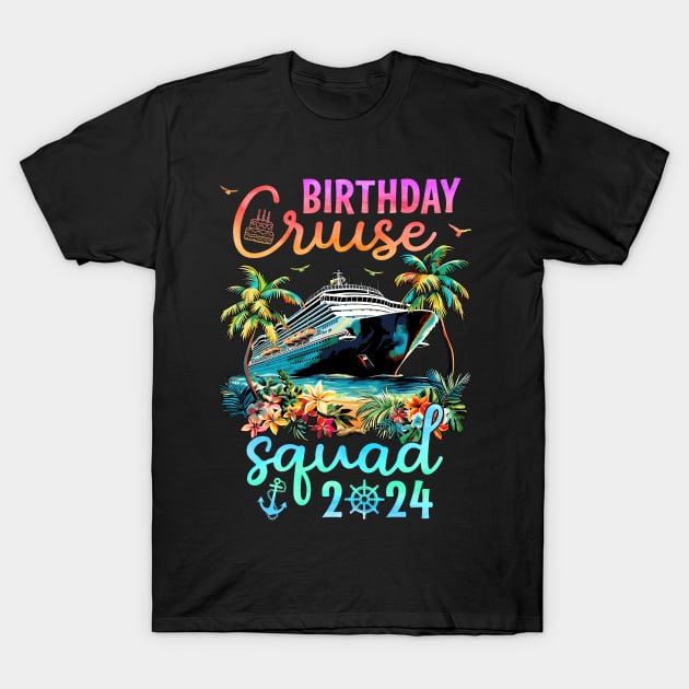 Birthday Cruise Squad 2024 T-Shirt by catador design